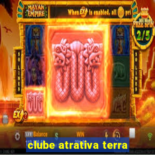 clube atrativa terra